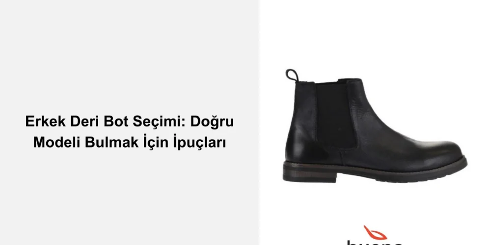 Erkek Deri Bot Seçimi: Doğru Modeli Bulmak İçin İpuçları