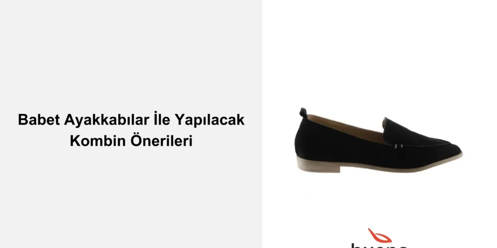 Babet Ayakkabılar İle Yapılacak Kombin Önerileri