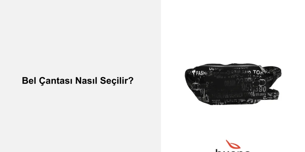 Bel Çantası Nasıl Seçilir?