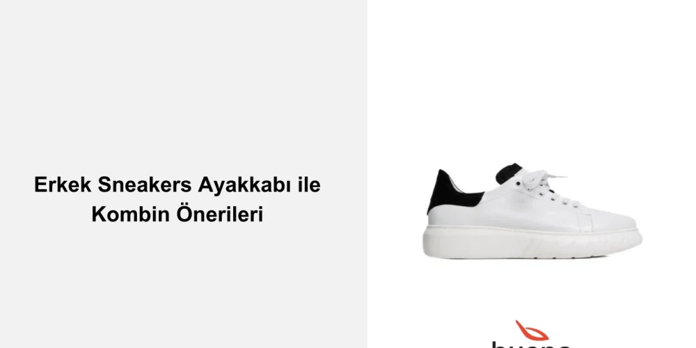 Erkek Sneakers Ayakkabı ile Kombin Önerileri