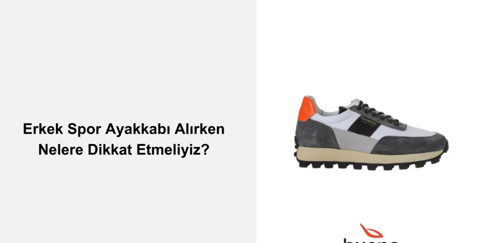 Erkek Spor Ayakkabı Alırken Nelere Dikkat Etmeliyiz?