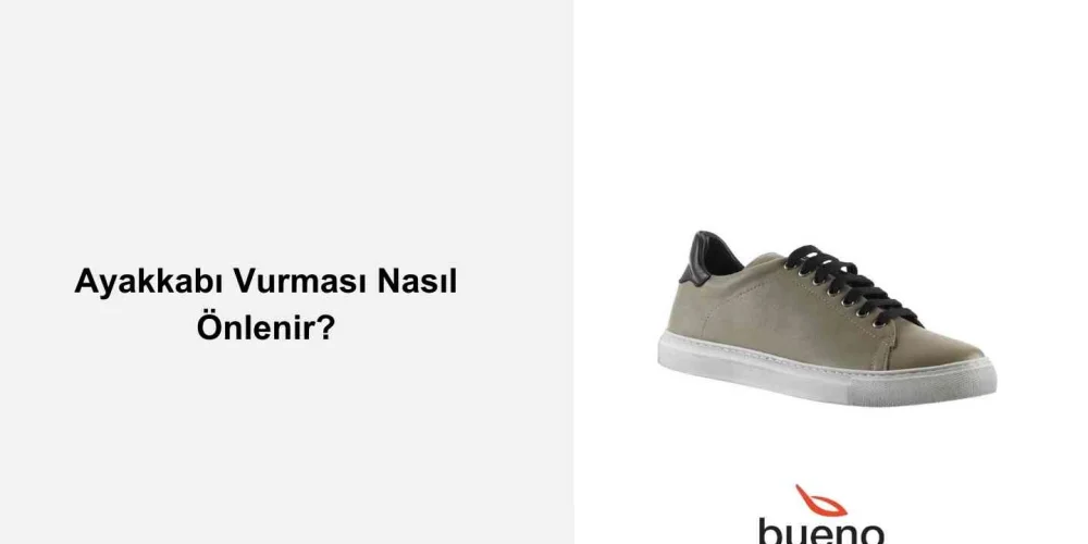 Ayakkabı Vurması Nasıl Önlenir?