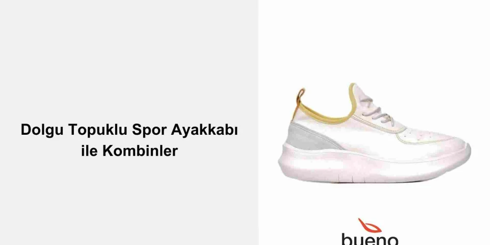 Dolgu Topuklu Spor Ayakkabı ile Kombinler