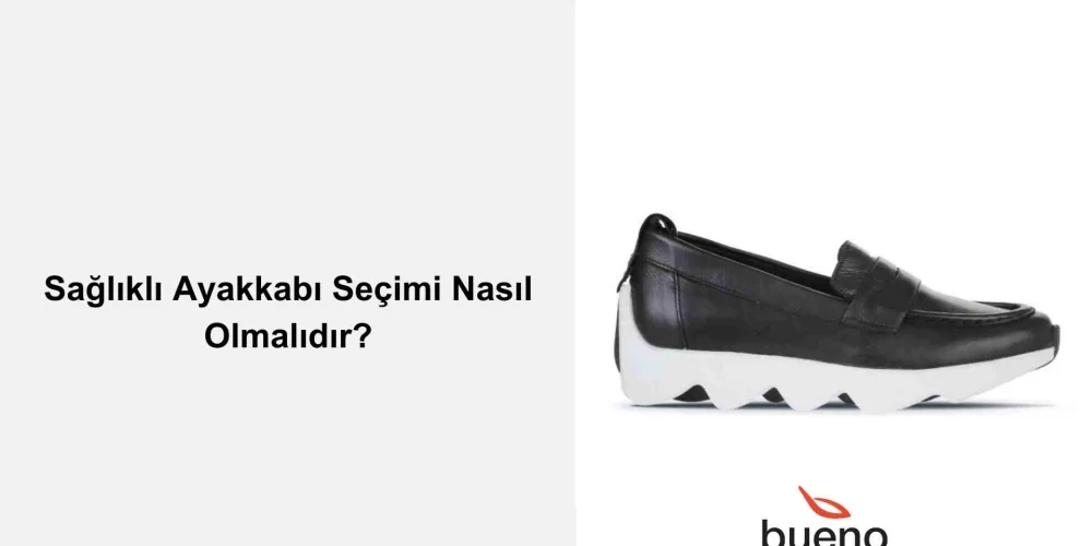 Sağlıklı Ayakkabı Seçimi Nasıl Olmalıdır?
