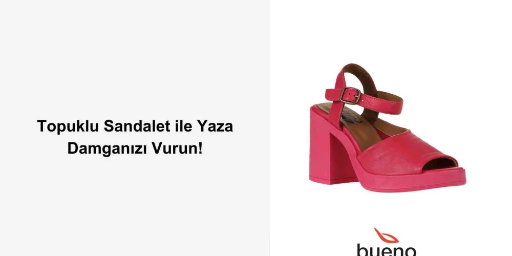 Topuklu Sandalet ile Yaza Damganızı Vurun!