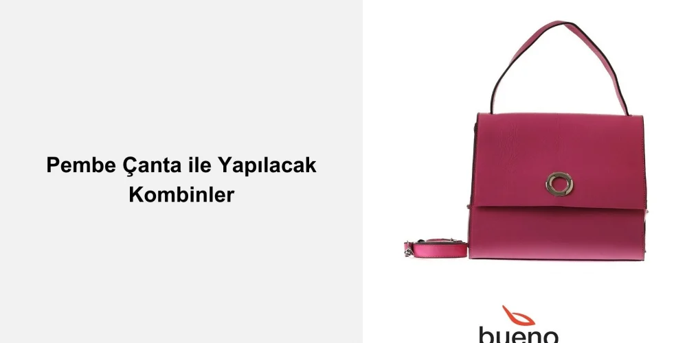 Pembe Çanta ile Yapılacak Kombinler