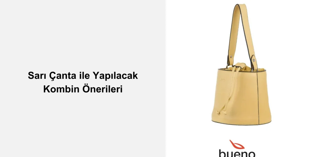 Sarı Çanta ile Yapılacak Kombin Önerileri