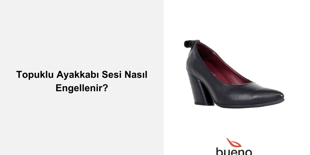 Topuklu Ayakkabı Sesi Nasıl Engellenir?