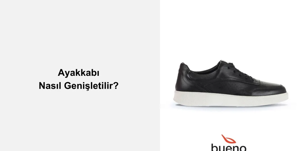 Ayakkabı Nasıl Genişletilir?