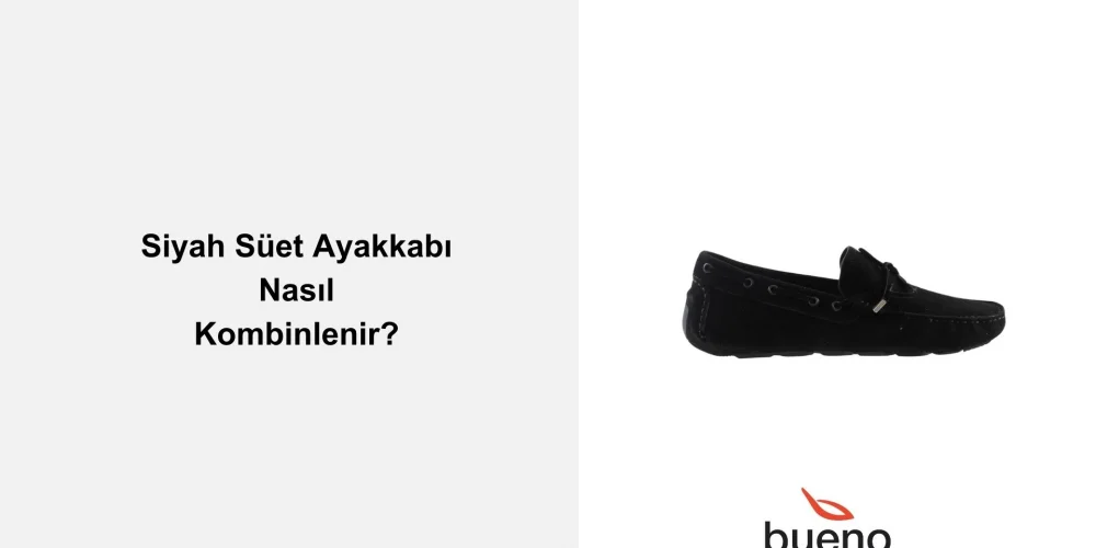 Siyah Süet Ayakkabı Nasıl Kombinlenir?