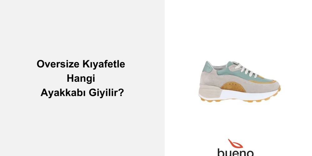 Oversize Kıyafet Altına Nasıl Ayakkabı Giyilir?