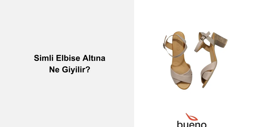 Simli Elbise Altına Nasıl Ayakkabı Giyilir?