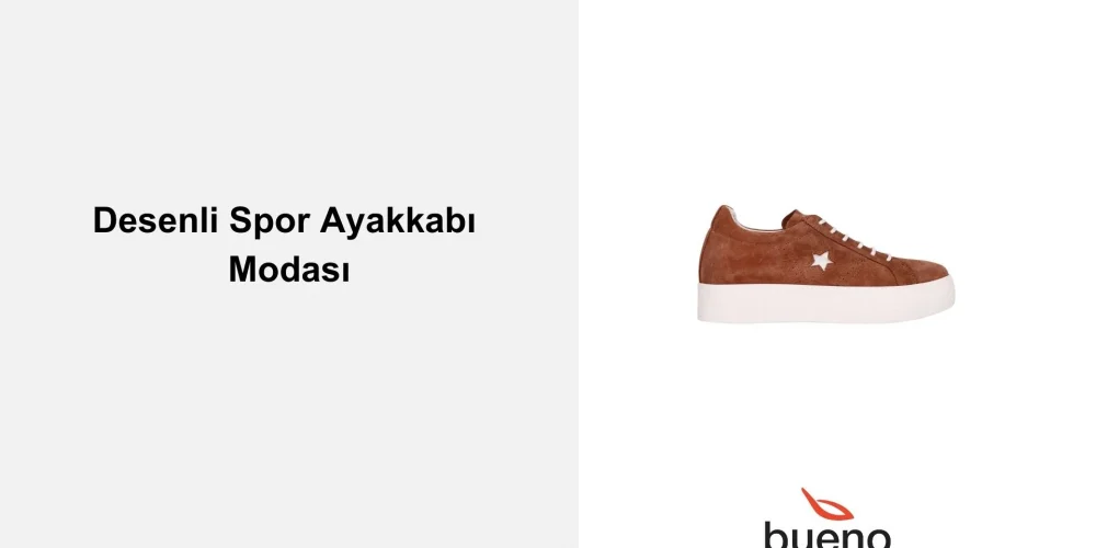 Desenli Spor Ayakkabı Tercih Etmek için 7 Neden