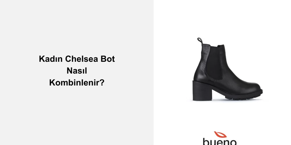 Kadın Chelsea Bot Nasıl Kombinlenir?