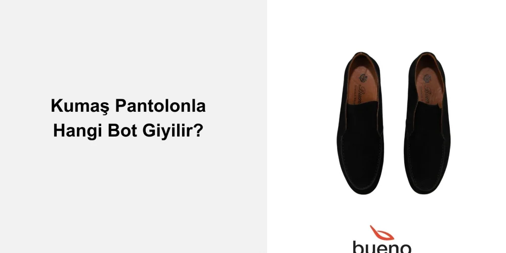 Kumaş Pantolonla Hangi Bot Giyilir?