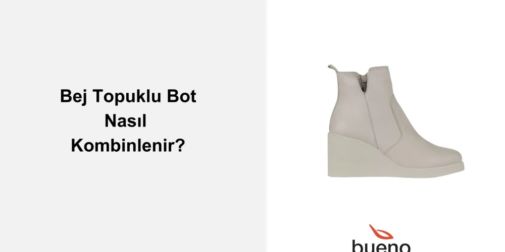 Bej Topuklu Bot Nasıl Kombinlenir?