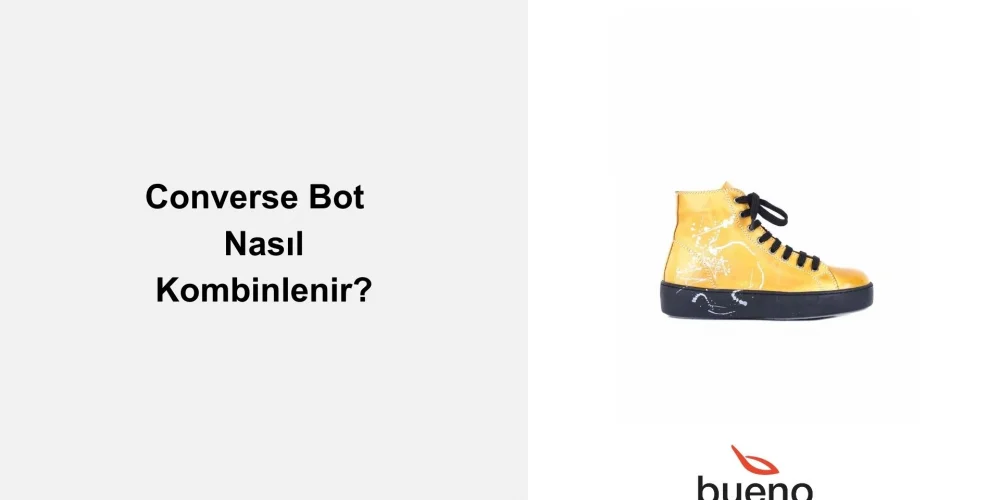 Converse Bot Nasıl Kombinlenir?