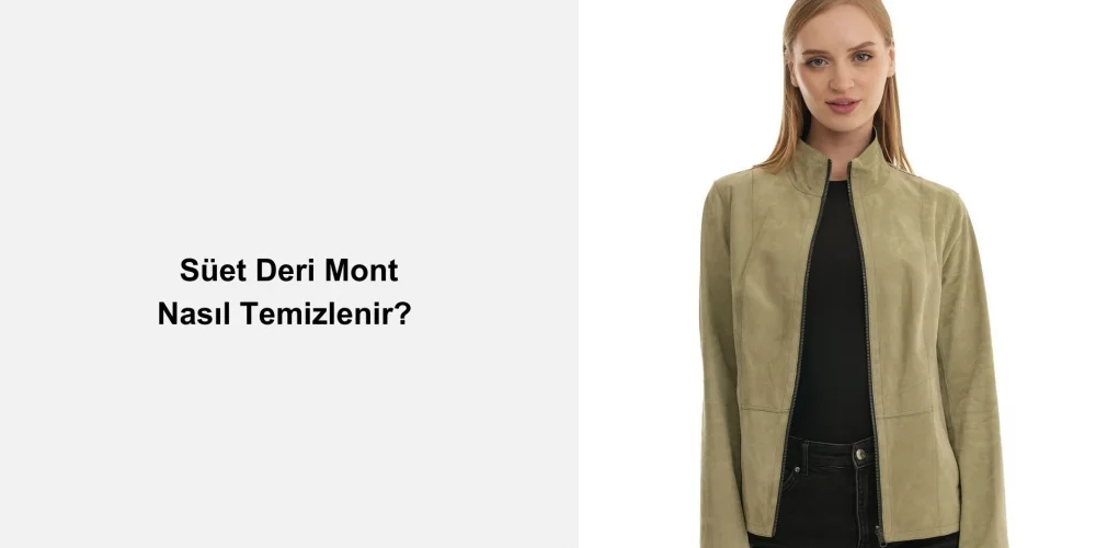Süet Deri Mont Nasıl Temizlenir?