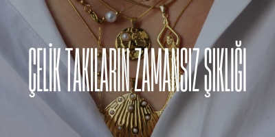 Çelik Takıların Zamansız Şıklığı