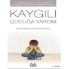 Kaygılı Çocuğa Yardım