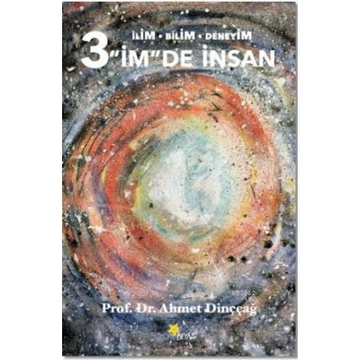 3 İmde İnsan; İlim - Bilim - Deneyim