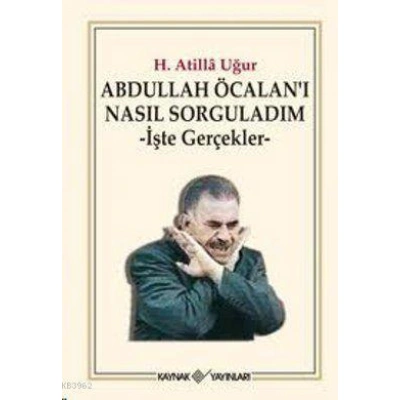 Abdullah Öcalanı Nasıl Sorguladım; İşte Gerçekler