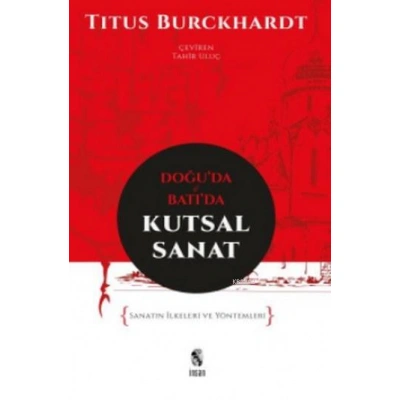 Doğuda ve Batıda Kutsal Sanat; Sanatın İlkeleri ve Yöntemleri