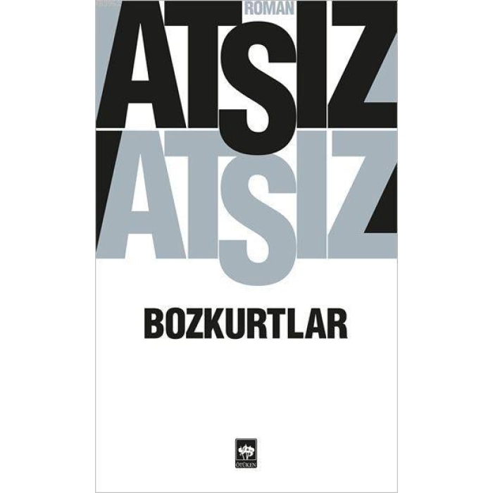 Bozkurtlar; Bozkurtlar Ölümü ve Bozkurtlar Diriliyor