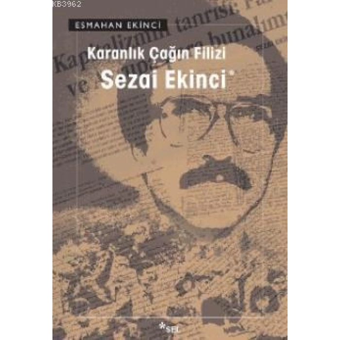 Karanlık Çağın Filizi Sezai Ekinci