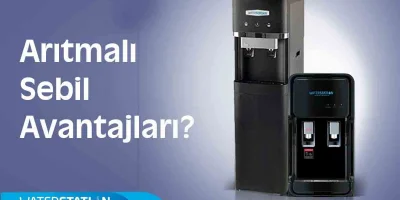 Arıtmalı sebilin avantajları nelerdir?