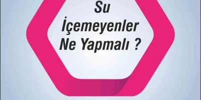 Su İçemeyenler Ne Yapmalı