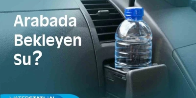 Araç içinde beklemiş ısınmış sular nelere sebep olur?