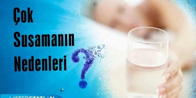 Çok Susamanın Nedenleri Nelerdir?