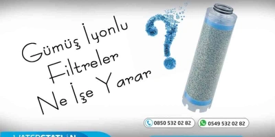 Gümüş İyonlu Filtreler Ne İşe Yarar?