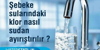 Şebeke Sularındaki Klor Sudan Hangi Yöntemlerle Ayrıştırılır?