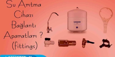 Su Arıtma Cihazı Bağlantı Aparatları