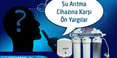 Su Arıtma Sistemlerine Duyulan Önyargı