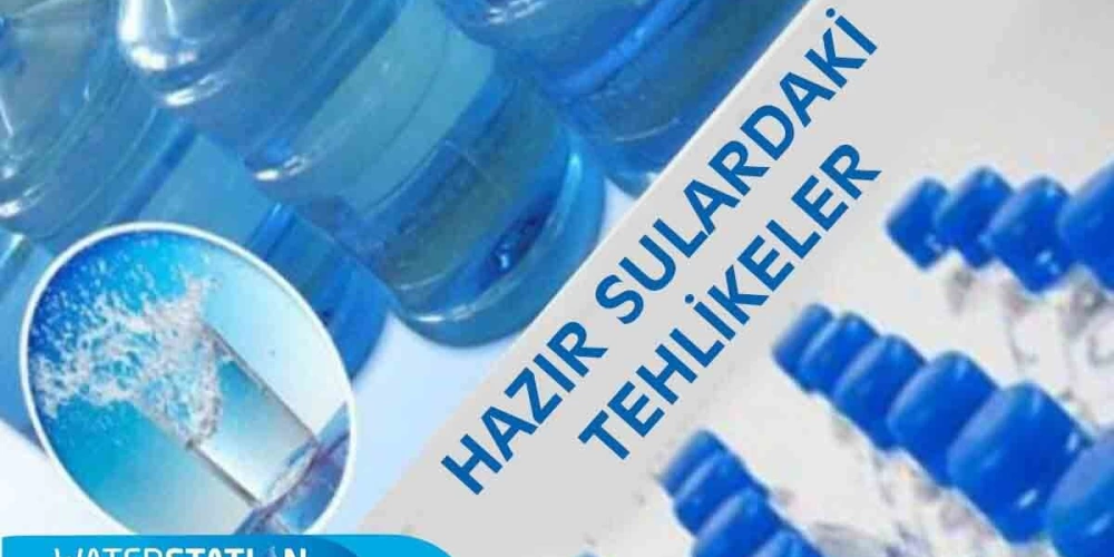 Pet şişelerdeki tehlike!