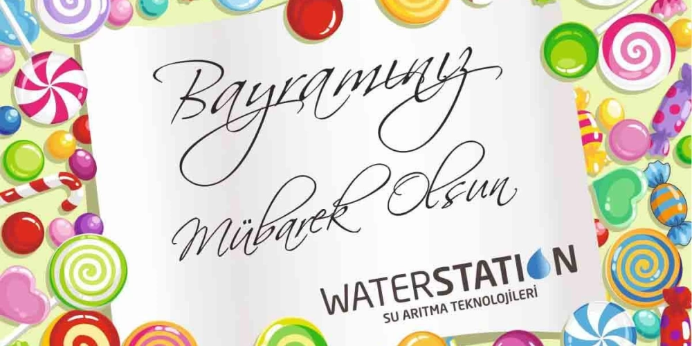 Waterstation Su Arıtma Sistemleri İyi Bayramlar Diler