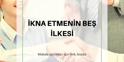 Mutluluğun Sırları – 25  İkna Etmenin Beş İlkesi