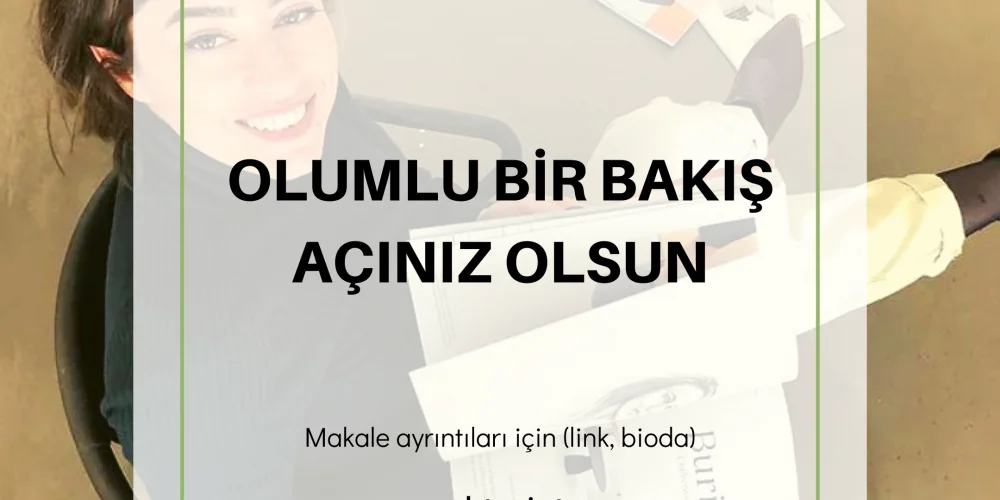Mutluluğun Sırları – 29  Olumlu Bir Bakış Açınız Olsun