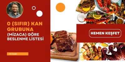0 (Sıfır) Kan Grubuna (Mizaca) Göre Beslenme Listesi