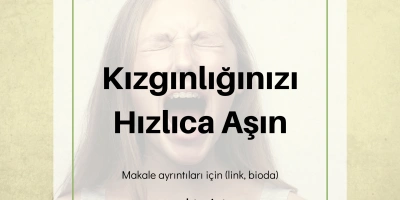 Mutluluğun Sırları – 1 Kızgınlığı Hızla Aşmak