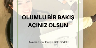 Mutluluğun Sırları – 29  Olumlu Bir Bakış Açınız Olsun