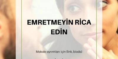 Mutluluğun Sırları - Emretmeyin Rica Edin