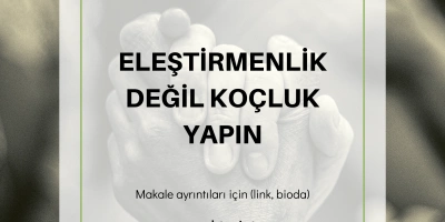 Mutluluğun Sırları – 11 Eleştirmenlik Değil Koçluk Yapın