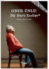 Onur Ünlü : Bir Sürü Endişe