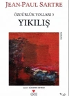 Yıkılış; Özgürlük Yolları 3. Kitap