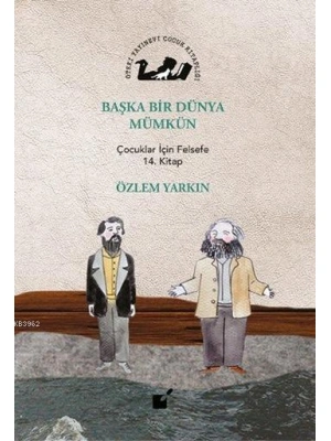 Başka Bir Dünya Mümkün; Çocuklar İçin Felsefe 14. Kitap