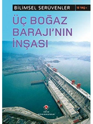 Bilimsel Serüvenler - Üç Boğaz Barajının İnşası